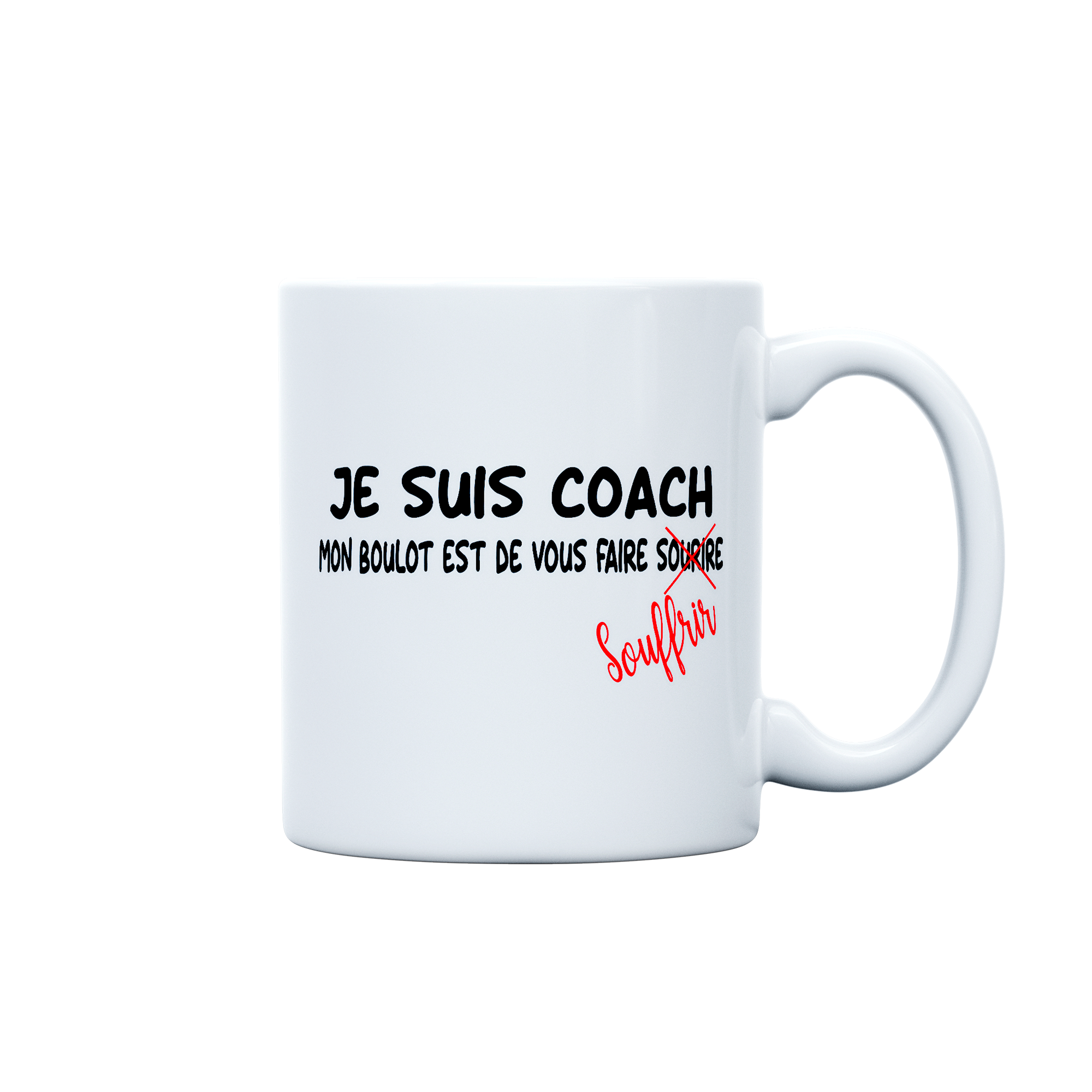 Je suis coach, mon boulot est de vous faire souffrir - MUG