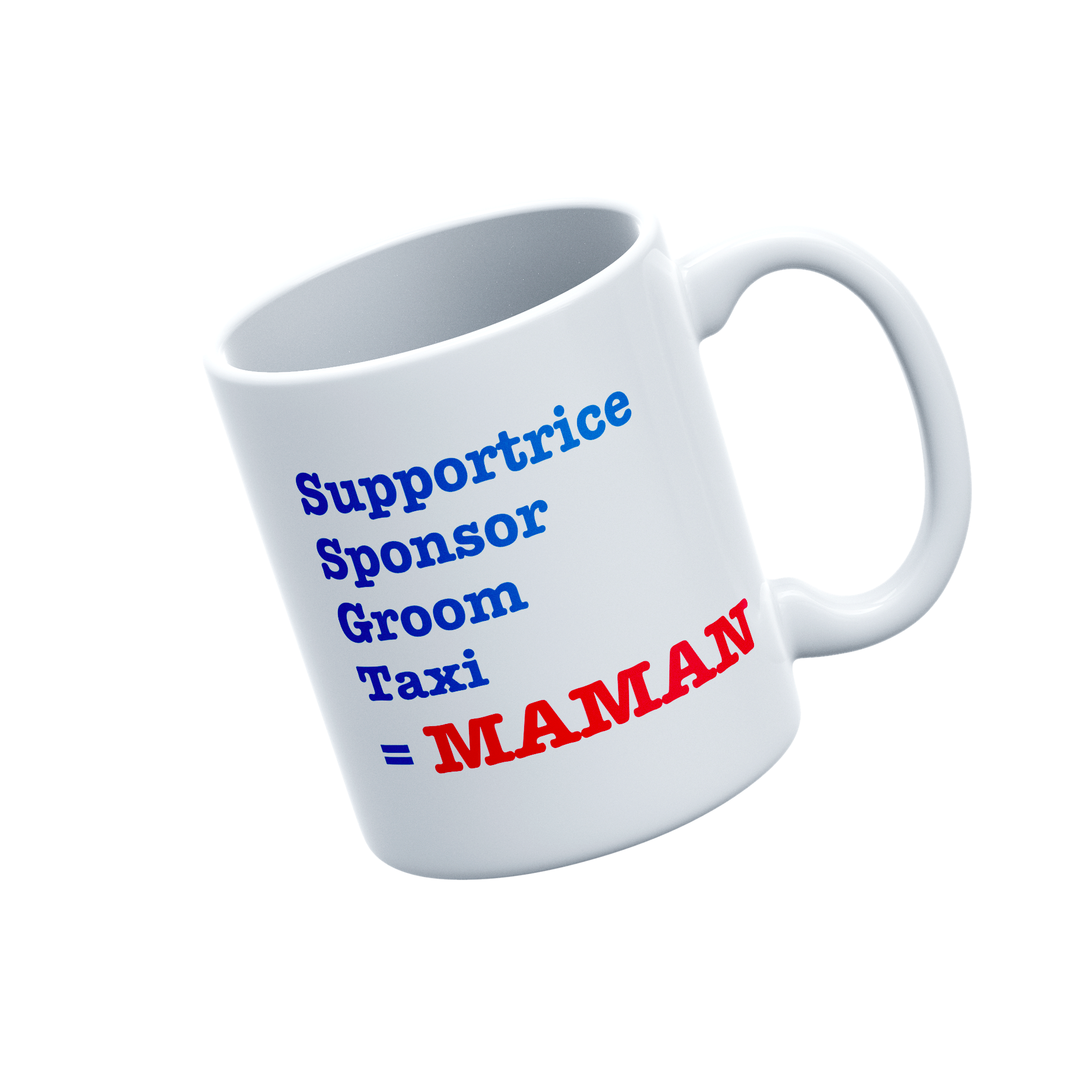 Supportrice, Sponsor ... = MAMAN - MUG